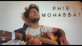 PHIR MOHABBAT  UNPLUGGED VERSION [upl. by Ernest]