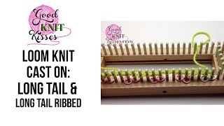 Loom Knit Cast On Long Tail amp Long Tail Ribbed CO [upl. by Kacey]