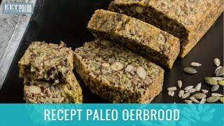 Recept Paleo Oerbrood  Glutenvrij Brood Op Basis Van Noten En Zaden [upl. by Lipfert]