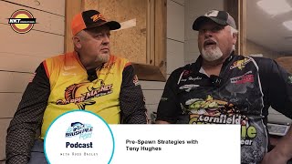 PreSpawn Strategies with Tony Hughes  BrushPile Fishing Podcast [upl. by Ayerdna]