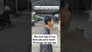 Mas iyun masih ada perlu di luar kota ditunggu aja gak apakalau ada pasti ditemuin sama mas iyun [upl. by Tombaugh996]