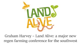 Land Alive a major new regen farming conference for the southwest [upl. by Yssirhc]