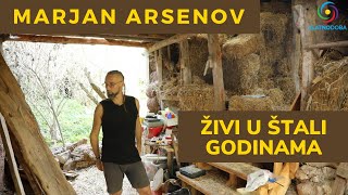 MARJAN ARSENOV ŽIVI U ŠTALI GODINAMA [upl. by Esidarap927]