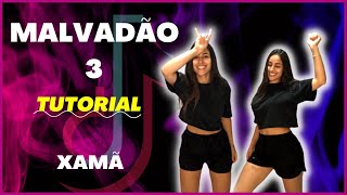 COREOGRAFIA quotMALVADÃO 3  XAMÃquot NO TIKTOK TUTORIAL PASSO A PASSO [upl. by Frank161]