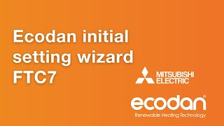 Ecodan initial setting wizard FTC7 [upl. by Ecinna291]