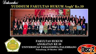 YUDISIUM FAKULTAS HUKUM Angkatan ke 39 Univ TAMANSISWA PALEMBANG  disc 2 [upl. by Viglione]