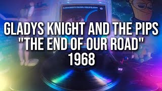 Gladys Knight And The Pips  quotThe End Of Our Roadquot  1968 Analog Vinyl Audio [upl. by Enylorac527]