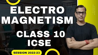 Electro Magnetism One Shot  ICSE Class 10  Physics 202223 sirtarunrupani [upl. by Nadler]