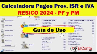 Guía de uso  Calculadora para pagos provisionales de IVA e ISR RESICO 2024 [upl. by Arihay115]