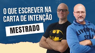 Como funciona a carta de intenção do mestrado [upl. by Tierney132]