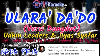 ULARA DADO VERSI DANGDUT  UDHIN LEADERS FT ILYAS SYAFAR  RNF KARAOKE  KARAOKE KEYBOARD HD [upl. by Perice577]