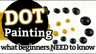 Dot Painting for Beginners  What you NEED to know to start DOT ART [upl. by Wendie]