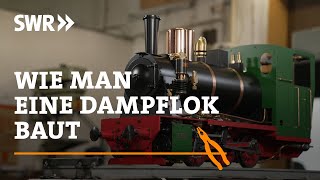 Wie man eine Dampflok baut  SWR Handwerkskunst [upl. by Werd804]