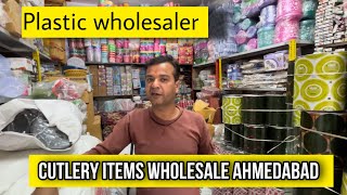 Wholesale plastic amp cutlery items Market in Ahmedabad  Ahmedabad wholesale wholesalemarket [upl. by Yenots595]