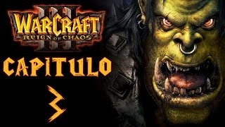 Warcraft III Reign of Chaos  La invasión de Kalimdor  Capítulo 3 quotEl llanto de los Warsongquot [upl. by Salesin]