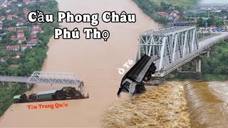 Cận Cảnh Vụ Sập Cầu Phong Châu  Phú Thọ  Và Cầu Tô Mậu  Yên Bái  Xem Mà Thương Xót Thót Tim [upl. by Nilad]