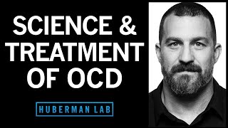 The Science amp Treatment of Obsessive Compulsive Disorder OCD  Huberman Lab Podcast 78 [upl. by Prisilla]