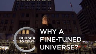 Why a FineTuned Universe  Episode 107  Closer To Truth [upl. by Nade359]