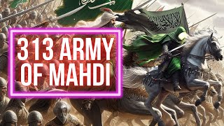 Imam Mahdi And His 313 Warriors Of Khorasan [upl. by Atiuqat]