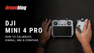 DJI Mini 4 Pro How to Calibrate Gimbal IMU and Compass [upl. by Serle765]