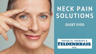 Neck Pain Solutions  Quiet Eyes [upl. by Lettig256]