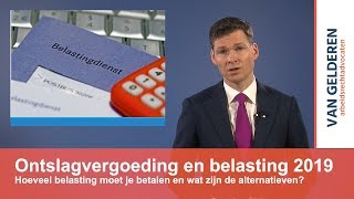 Ontslagvergoeding en belasting 2019 [upl. by Truitt]