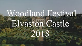 Woodland Festival  Elvaston Castle 2018 [upl. by Janeen377]