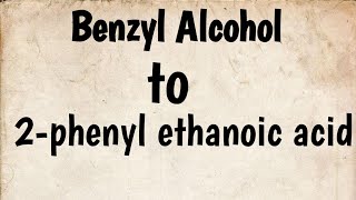 Benzyl alcohol to 2phenyl ethanoic acid ll organic chemistry conversion 8 for class 12JEENEET [upl. by Anilos]