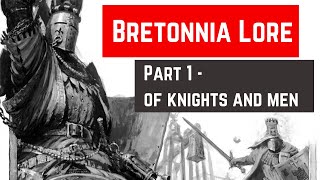 Bretonnia Lore  Part 1  Knights Knights Knights  Warhammer Fantasy [upl. by Ilellan]