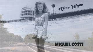 Miguel Costi  Miss Wynn [upl. by Nohtan]