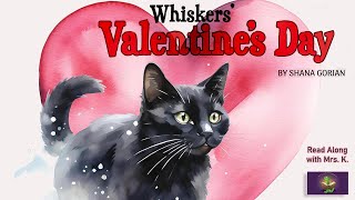 WHISKERS’ VALENTINE’S DAY read aloud  Friendship  Verse  Storytime for kindergarten  Bedtime [upl. by Notse]