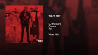 DJMustardWant Her ft QuavoYG [upl. by Jon]