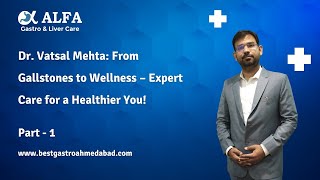 Relieve Gallbladder Pain with Expert Care Dr Vatsal Mehta Part 1 [upl. by Jourdain65]