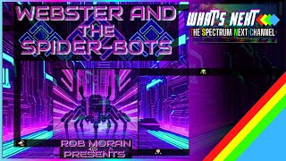 Zx Spectrum Next  Webster and the spider bots [upl. by Nnadroj]