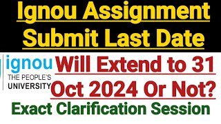 Ignou Assignment Submit Last Date Will Extend to 31 Oct 2024 Or Not  For Dec 2024 Term End [upl. by Kennet]