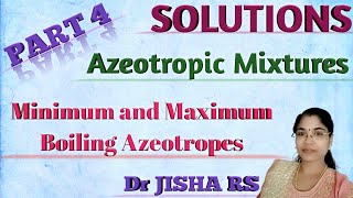 Solutions Part 4 Chemistry Degree class BSc Azeotropic Mixtures maximum and minimum boiling [upl. by Eyla]