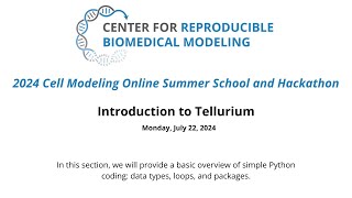 2024 Summer School amp Hackathon  Day 14 Introduction to Tellurium [upl. by Eartha665]