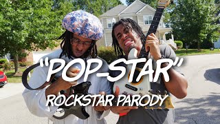 quotPOPSTARquot  ROCKSTAR Parody [upl. by Suu]