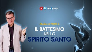 Ripieni dello Spirito Santo   PARTE 2 [upl. by Merralee]