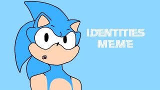 Identities meme FT Sonics 33rd Anniversary \ By TheLittleRose READ DESCRIPTION [upl. by Rothmuller]