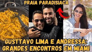 Andressa Suita surge MARAVILHOSA em PRAIA de Miami e Gusttavo Lima prepara o JANTAR da família [upl. by Ayian]