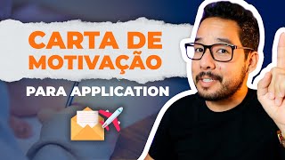 COMO ESCREVER A MELHOR CARTA DE MOTIVAÇÃO PARA O APPLICATION [upl. by Polk795]