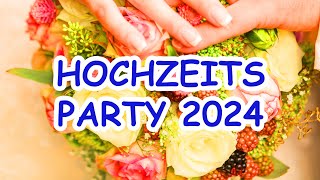 HOCHZEITS PARTY 2024  NonStopMegaMix  Über 60 Minuten Musik für jede Hochzeit [upl. by Nylidam]