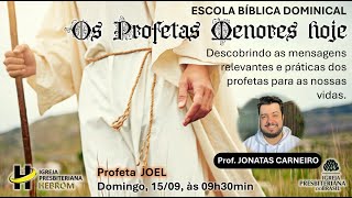 Série Os Profetas Menores hoje  Profeta JOEL [upl. by Anavahs]