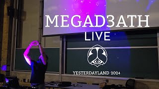 MEGAD3ATH LIVE  YESTERDAYLAND 2024 [upl. by Blackman]