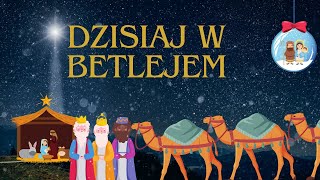 Dzisiaj w Betlejem  Kolęda dla Dzieci 🌟👼🎄 [upl. by Delamare]