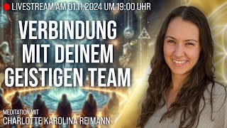 🔴LIVE Verbindung mit Deinem Geistigen Team  Charlotte Karolina Reimann  011124 um 1900 Uhr [upl. by Rachele]