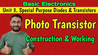 Photo Transistor  Working  Special Purpose Diodes  Basic Electronics  BEBTech 1st year [upl. by Audrie]