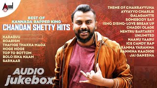 Best of Kannada Rapper King Chandan Shetty Hits  Kannada New Selected Audio Songs  Cs Hits [upl. by Einej709]