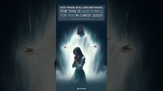 Give thanks in all circumstances for this is Gods will for you in Christ Jesus amen [upl. by Ariel]